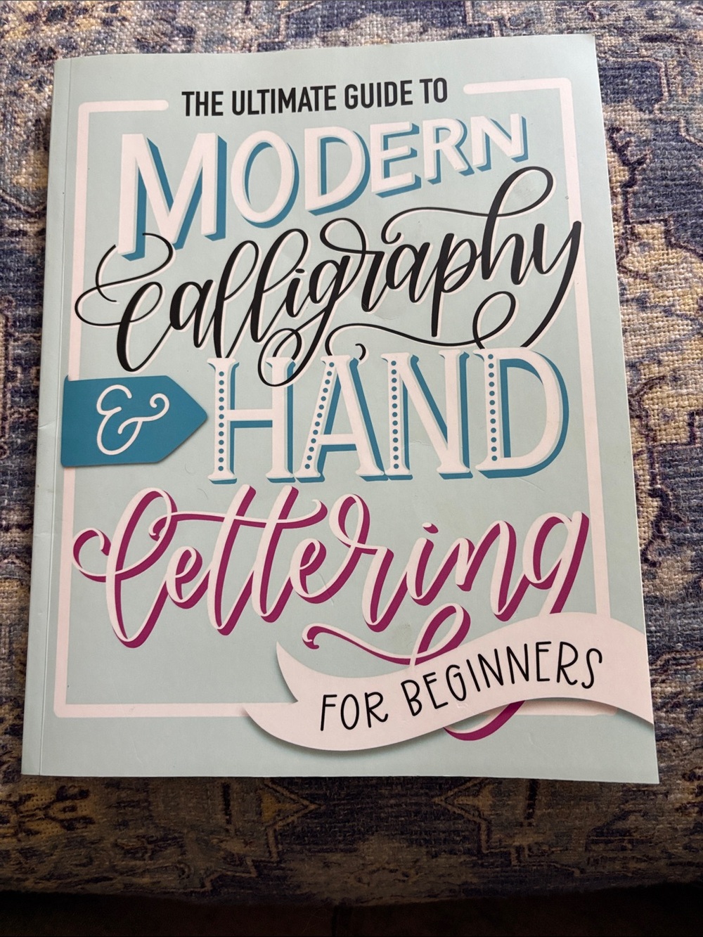 The Ultimate Guide to Modern Calligraphy & Hand Lettering — Light Blue and Pink